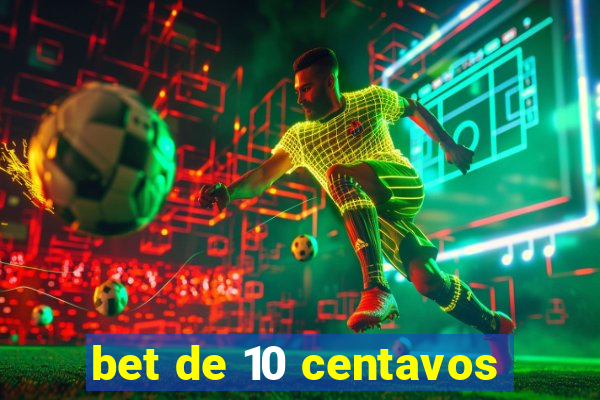 bet de 10 centavos